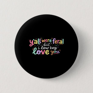 Yall Fvibesl But Low Key Love Cute Retro Quote 1 6 Cm Round Badge