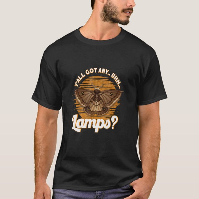 Y'All Got Any Lamps Moth Insect Meme T-Shirt (Front)