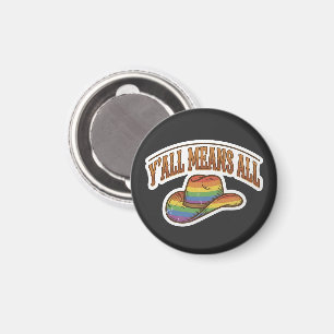 Y'all Means All Cowboy Hat Rainbow Pride Magnet