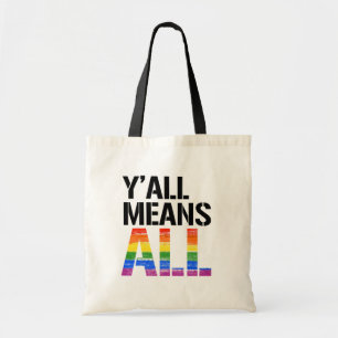 Y'all Means All - - LGBTQ Rights -  Tote Bag