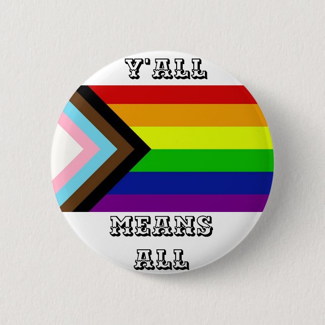 Y'all Means All Progress Pride 6 Cm Round Badge (Front)
