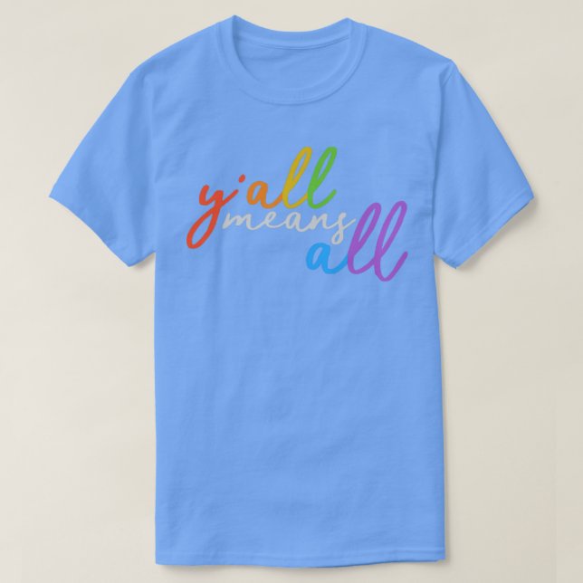 Yall means all T-Shirt (Design Front)