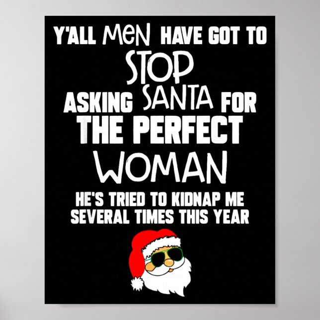 Yall Men Have Got To Stop Asking Santa For The Per Poster (Front)