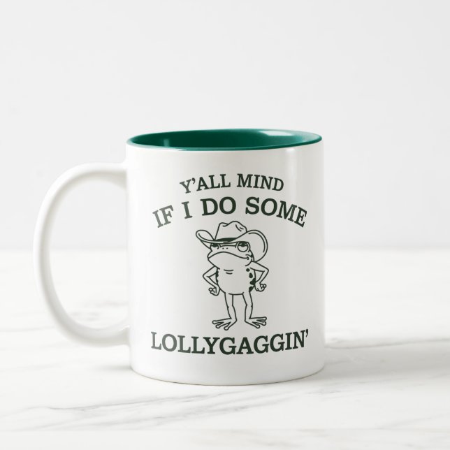 Y'all Mind If I Do Some Lollygaggin' Funny Frog  Two-Tone Coffee Mug (Left)