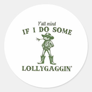 Y'all Mind If I Do Some Lollygang Retro Boho Frog  Classic Round Sticker