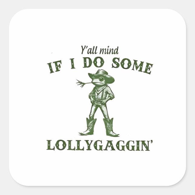 Y'all Mind If I Do Some Lollygang Retro Boho Frog  Square Sticker (Front)