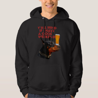 Y'All Mind If I Have A Good Weekend Doberman Drink Hoodie
