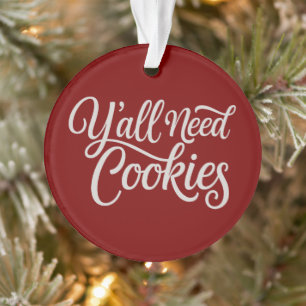 Y'all Need Cookies Funny Dealer Baking Bake Baker Ornament