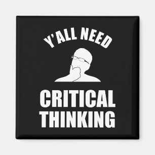 Y'all Need Critical Thinking Magnet