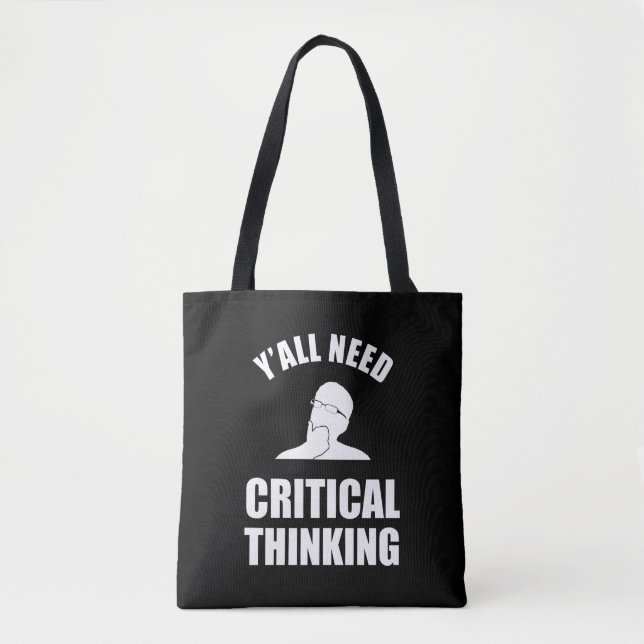Y'all Need Critical Thinking Tote Bag (Front)