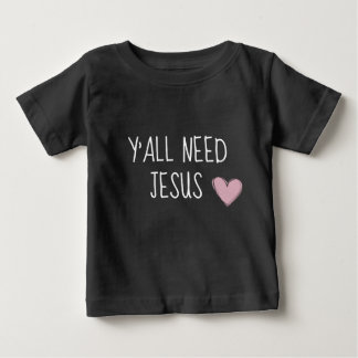 Y'all need Jesus - baby girl shirt