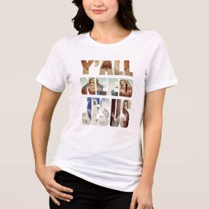 Y'all Need Jesus - Christian Religious Design Tri-Blend Shirt