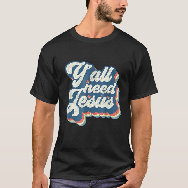 Yall Need Jesus Christian Retro 70s Bible Scriptur T-Shirt (Front)
