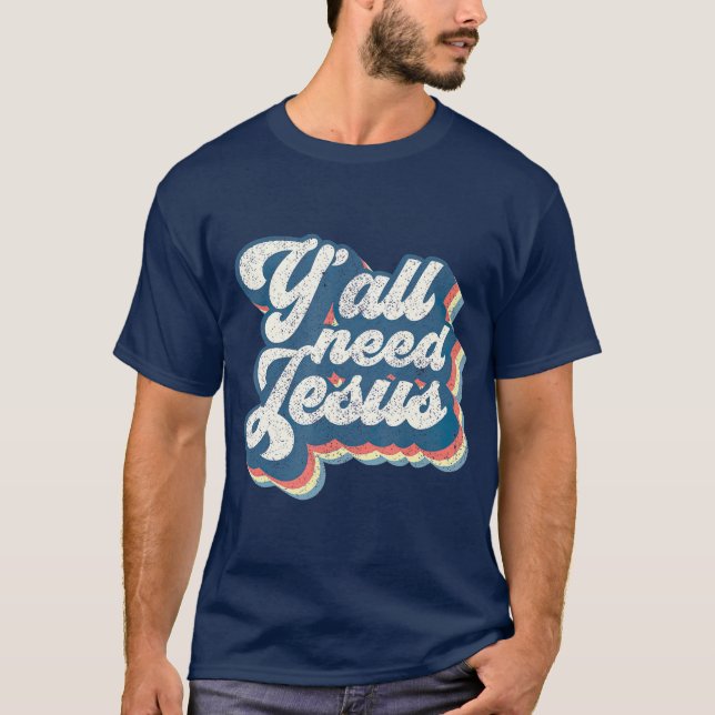 Yall Need Jesus Christian Retro 70s Christ Bible T-Shirt (Front)