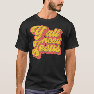 Yall Need Jesus Christian Retro 70s Christ Bible W T-Shirt