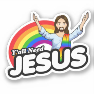 Yall need Jesus - Rainbow Jesus