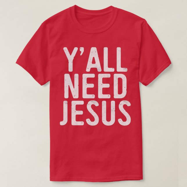 Yall Need Jesus Triblend T-Shirt (Design Front)