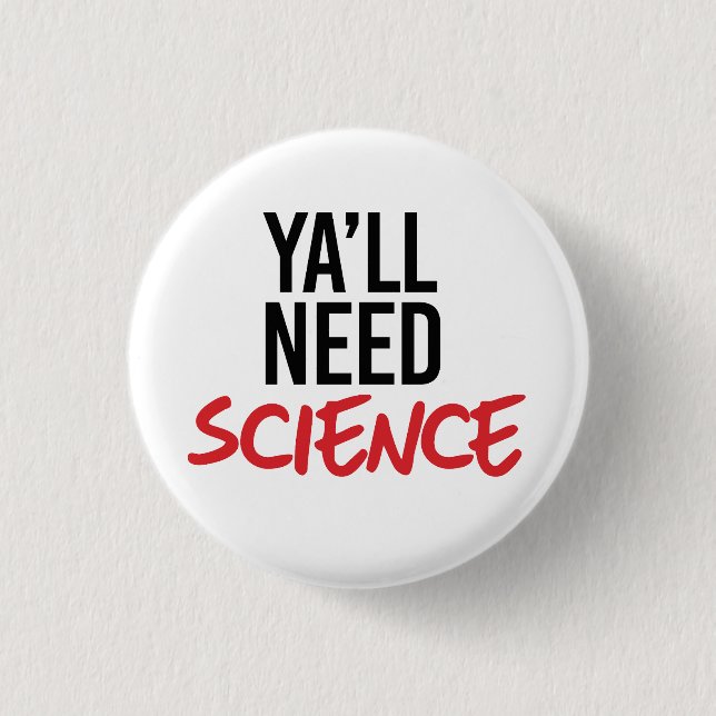 Ya'll Need Science 3 Cm Round Badge (Front)