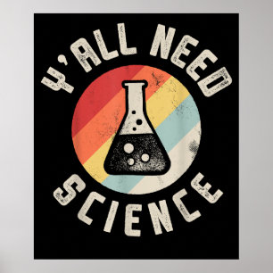 Yall Need Science Chemistry Biology Physic Student Poster
