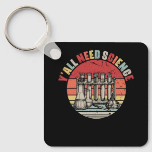 Y'all Need Science Chemistry Biology Physics Teach Key Ring