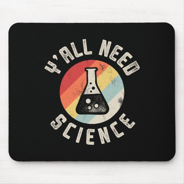 Y'all Need Science Chemistry Biology Physics Teach Mouse Mat (Front)