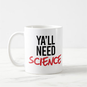 Ya'll Need Science Coffee Mug