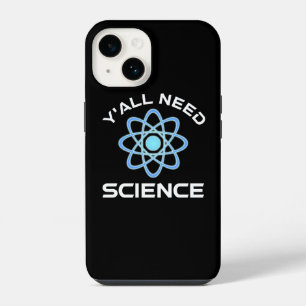Y'all Need Science iPhone 14 Case