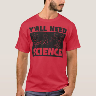 Y'all Need Science Teacher Teach Teaching Premium2 T-Shirt
