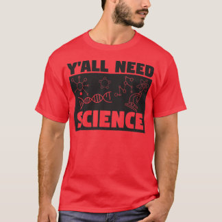 Y'all Need Science Teacher Teach Teaching Premium  T-Shirt