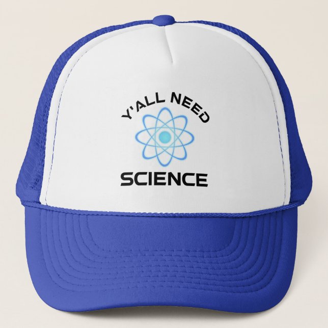 Y'all Need Science Trucker Hat (Front)