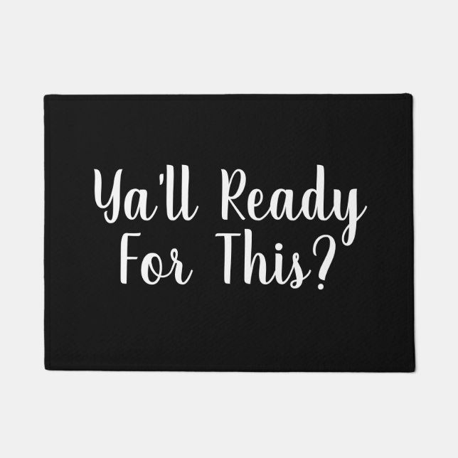 Ya'll Ready For this? Funny Quote Doormat (Front)