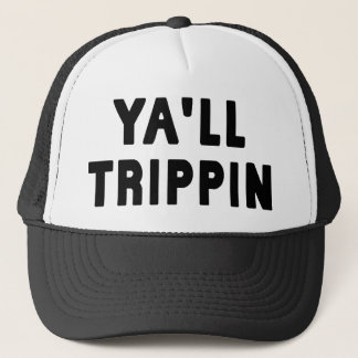 ya'll trippin 1.0 trucker hat