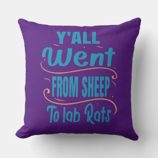 Y'all went from sheep to lab rats T-Shirt Cushion