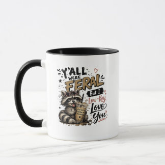 Y'all were Feral But I Low Key Love You Racoon Ic Mug