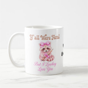 Y'all Were Feral But I Lowkey Love You Cute Coquet Coffee Mug