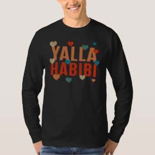 Yalla Habibi Let's Go My Dear Muslim Friend Arabic T-Shirt