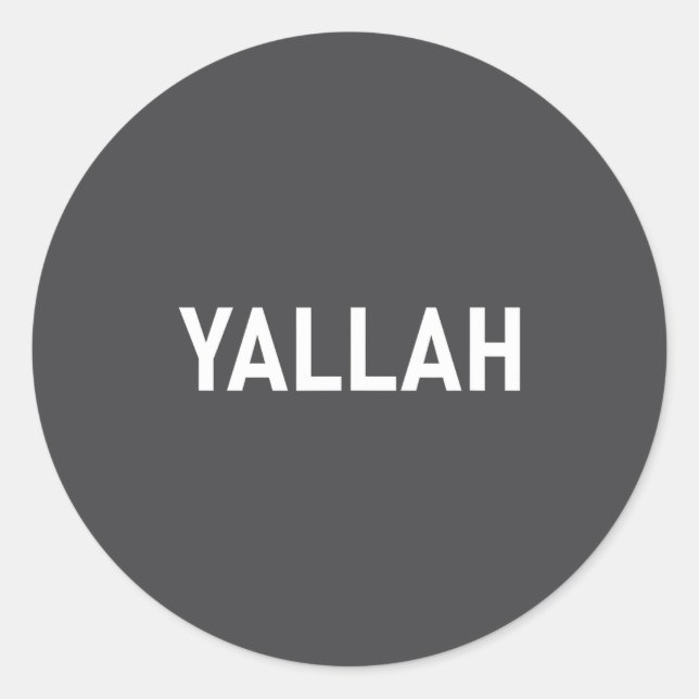 Yallah, Arabic Words, Travel, Funny, Jokes, Sarcas Classic Round Sticker (Front)