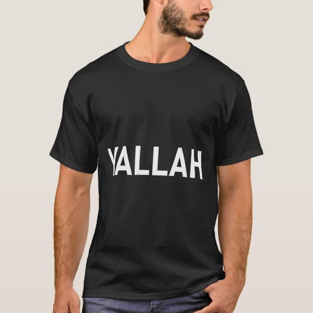 Yallah, Arabic Words, Travel, Funny, Jokes, Sarcas T-Shirt (Front)