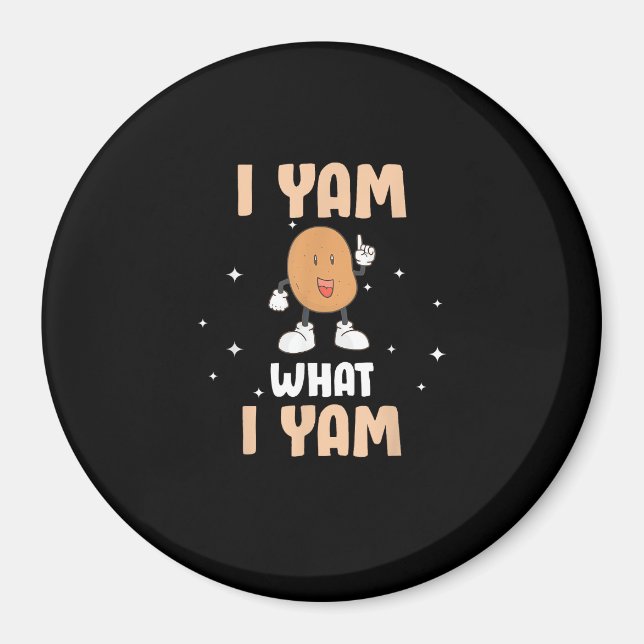 Yam What I Yam Funny Potato Pun Thanksgiving Magnet (Front)