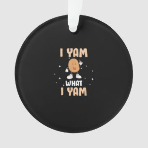 Yam What I Yam Funny Potato Pun Thanksgiving Ornament