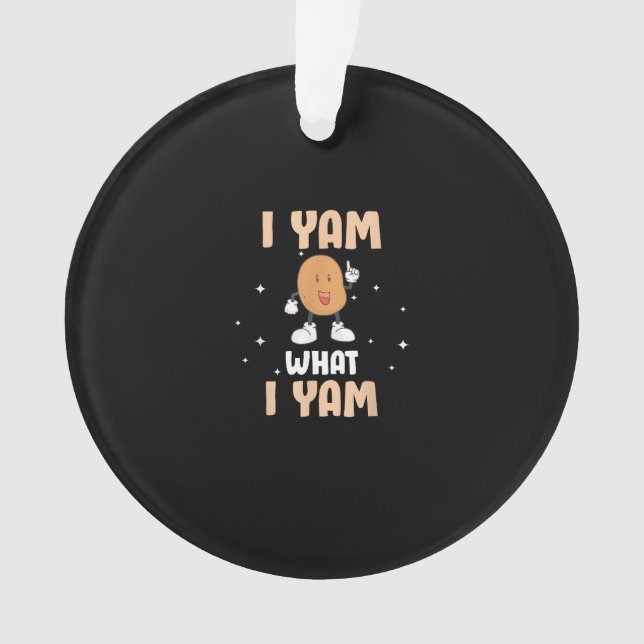 Yam What I Yam Funny Potato Pun Thanksgiving Ornament (Front)