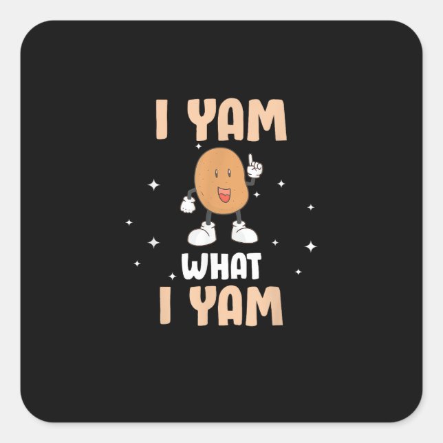 Yam What I Yam Funny Potato Pun Thanksgiving Square Sticker (Front)