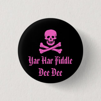 Yar Har Fiddle Dee Dee 3 Cm Round Badge