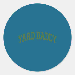 Yard Daddy Funny Lawn Mowing Dad Gardening Dad _1  Classic Round Sticker