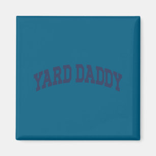 Yard Daddy Funny Lawn Mowing Dad Gardening Dad  Magnet