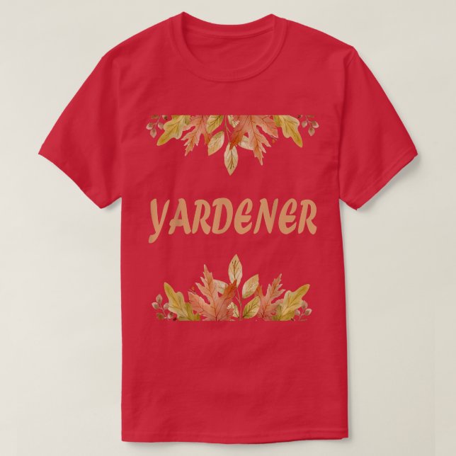 Yardener Yard Autumn Leaves Gardener Funny Gardeni T-Shirt (Design Front)
