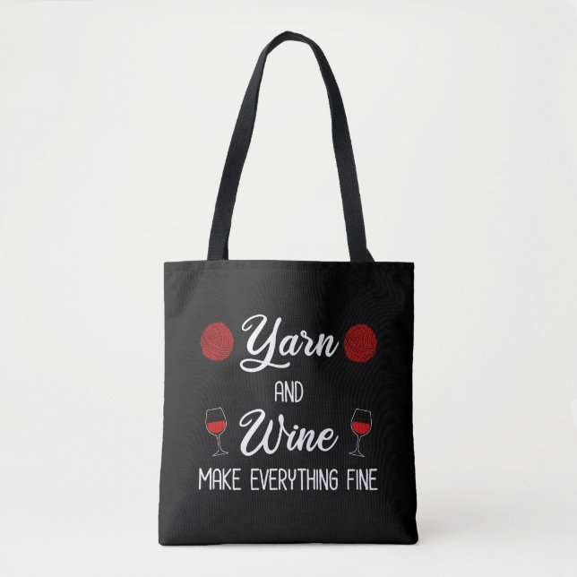 Yarn and Wine Make Everything Fine Tote Bag (Front)