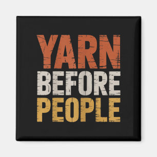 Yarn Before People Funny Crochet Knitting Lover Magnet