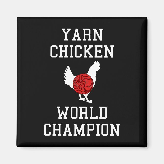 Yarn Chicken World Champion Funny Knitting Crochet Magnet (Front)