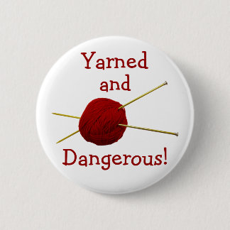 Yarned and Dangerous Button